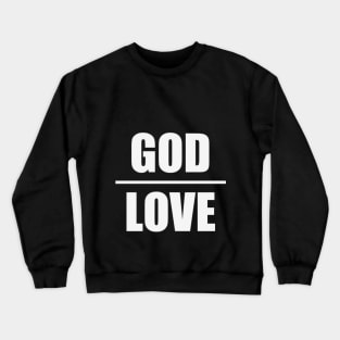 GOD IS LOVE Crewneck Sweatshirt